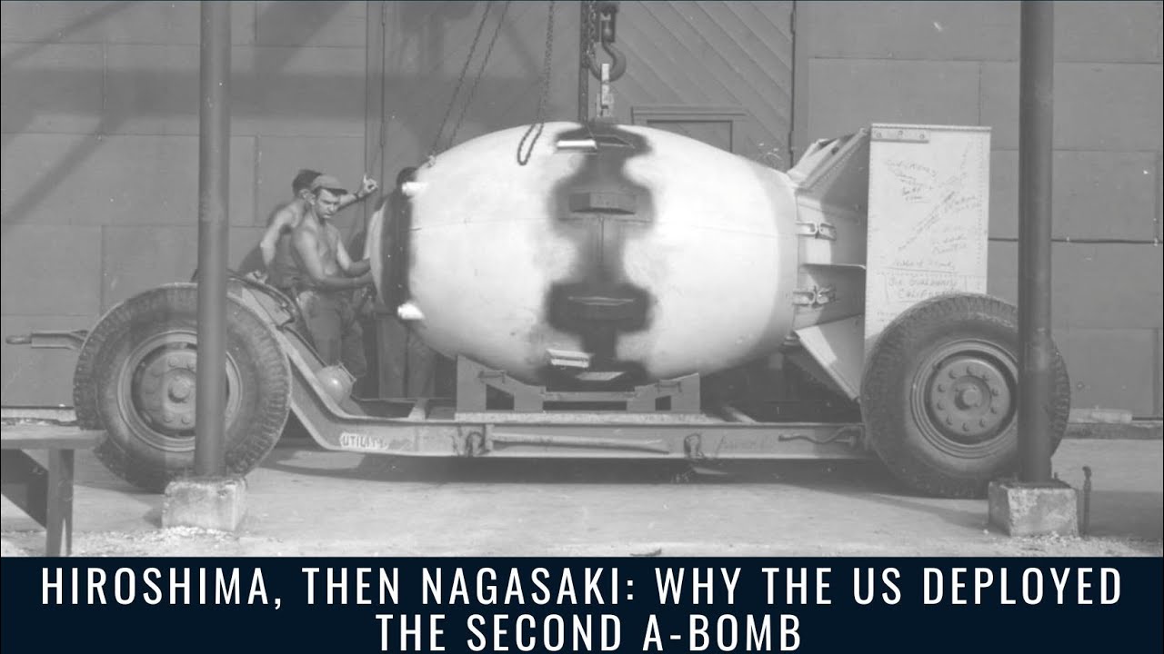 Hiroshima, Then Nagasaki: Why the US Deployed the Second A-Bomb
