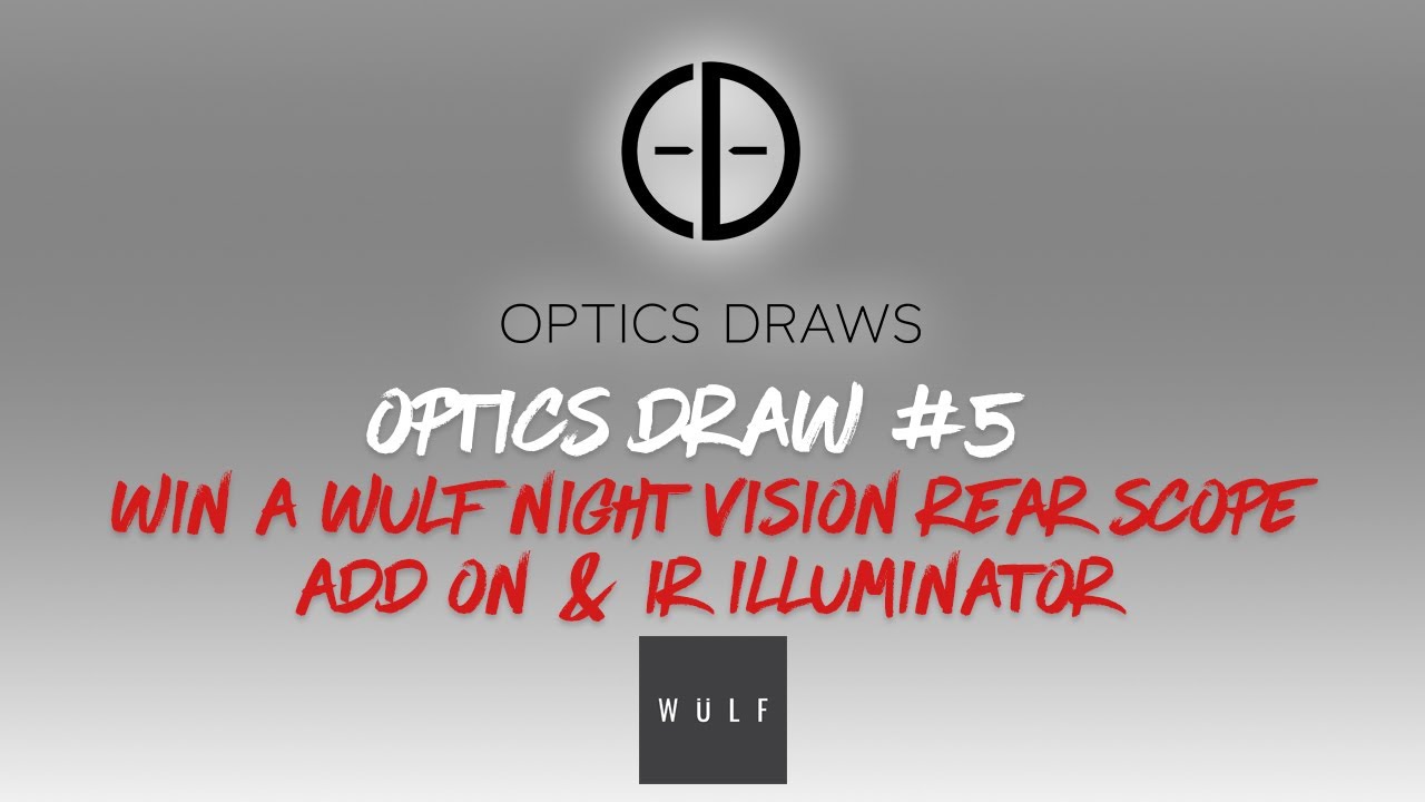 OPTICS DRAW | #5 | WIN A WULF NIGHT VISION REAR SCOPE ADD ON & IR ILLUMINATOR