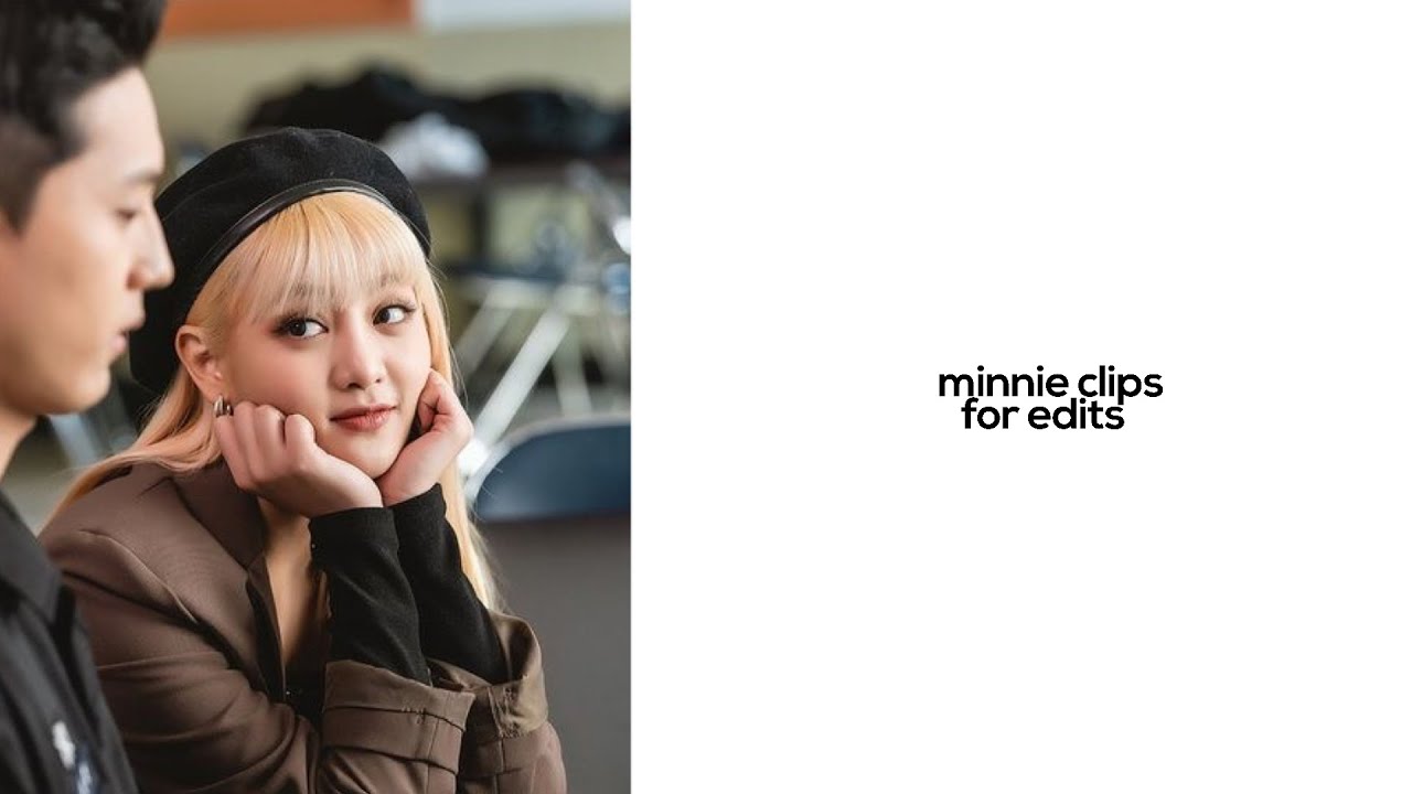 minnie clips for edits || so not worth it kdrama