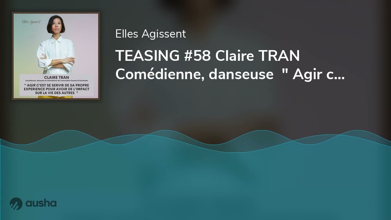 TEASING #58 Claire TRAN Com&eacute;dienne, danseuse  