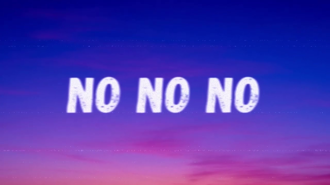 NO NO NO