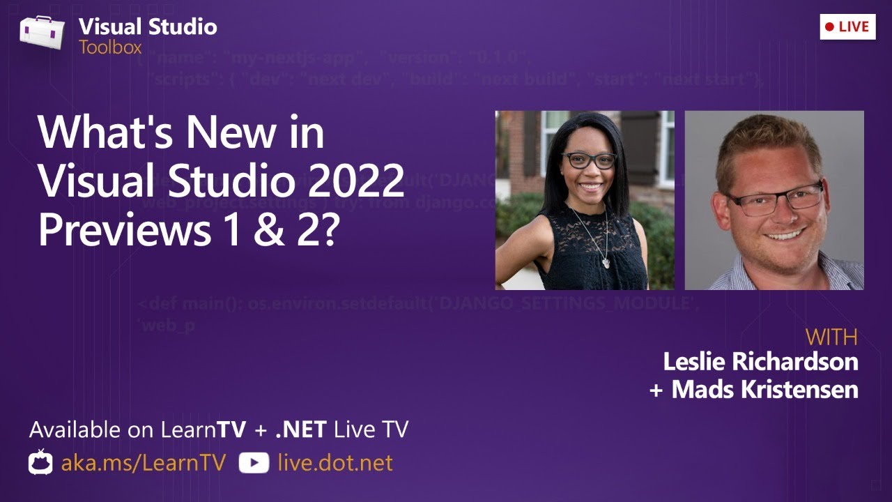 Visual Studio Toolbox Live - What's New in Visual Studio 2022 Previews 1 & 2?