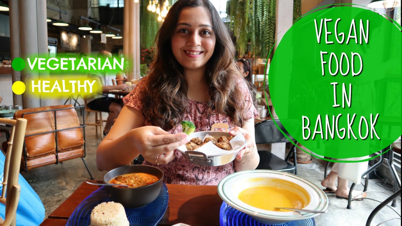VEGAN food in BANGKOK | Healthy, Vegetarian, Plant Based Food