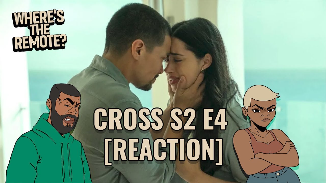 Cross S2 E4 [Reaction]