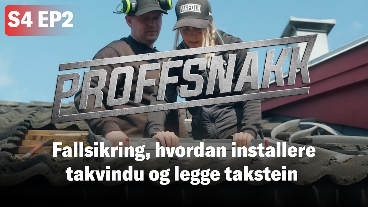 Fallsikring, fornying av tak og montering av Velux takvinduer | Proffsnakk S4E2
