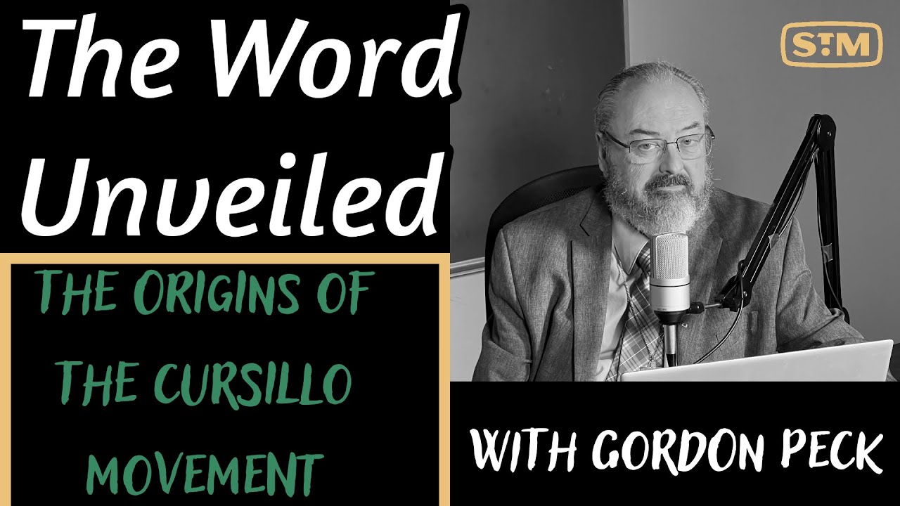 The Word Unveiled - A Brief History of the Cursillo Movement