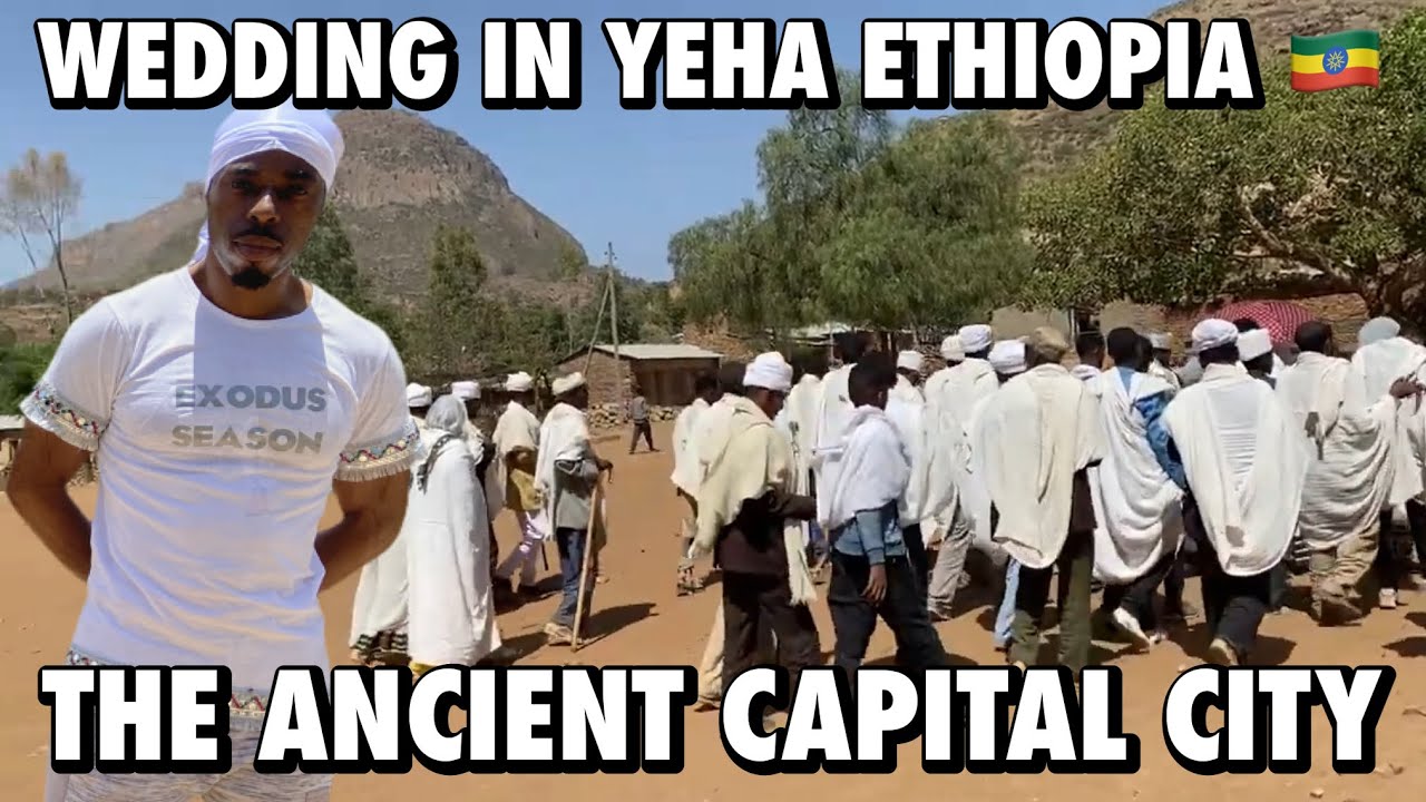 Yeha (𐩺𐩢) Ethiopia - Going To A Wedding & Tour Of The Land