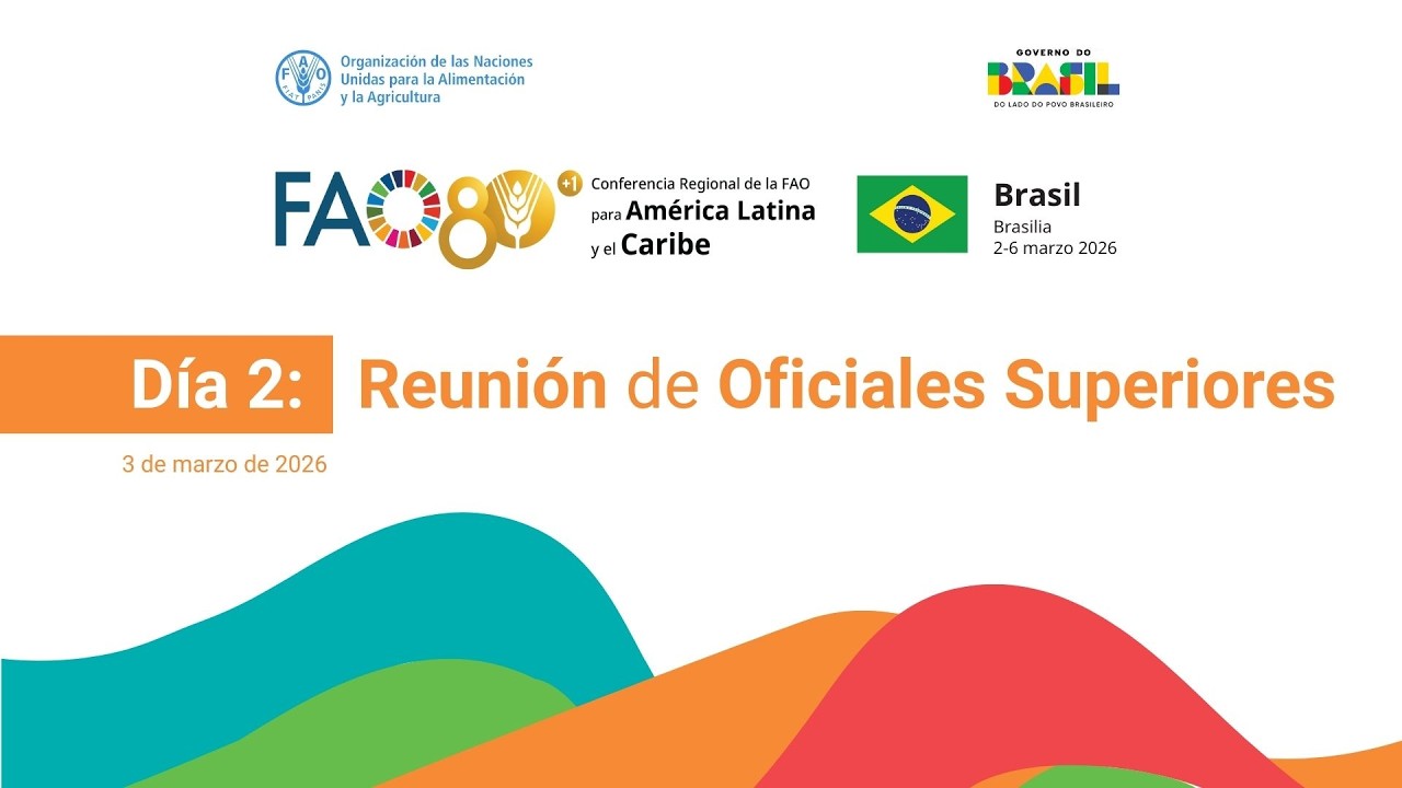 Día 2: Reunión Oficiales Superiores | Conferencia Regional de la FAO para las Américas