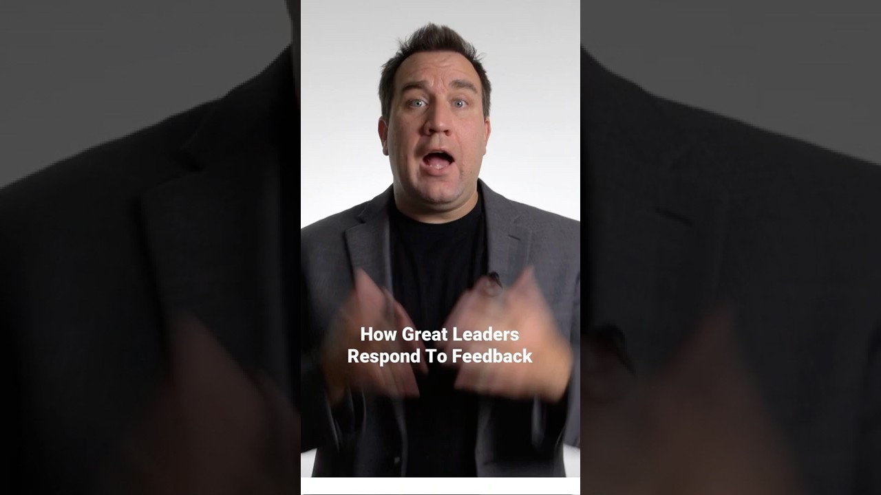 How great leaders respond to feedback