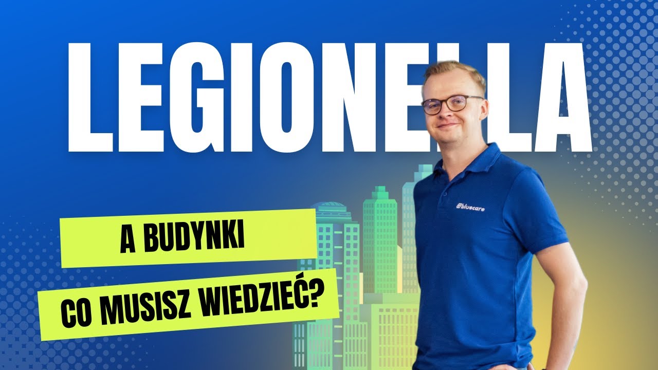 LEGIONELLA w Twoim budynku? Jak zapobiec chorobie legionist&oacute;w?