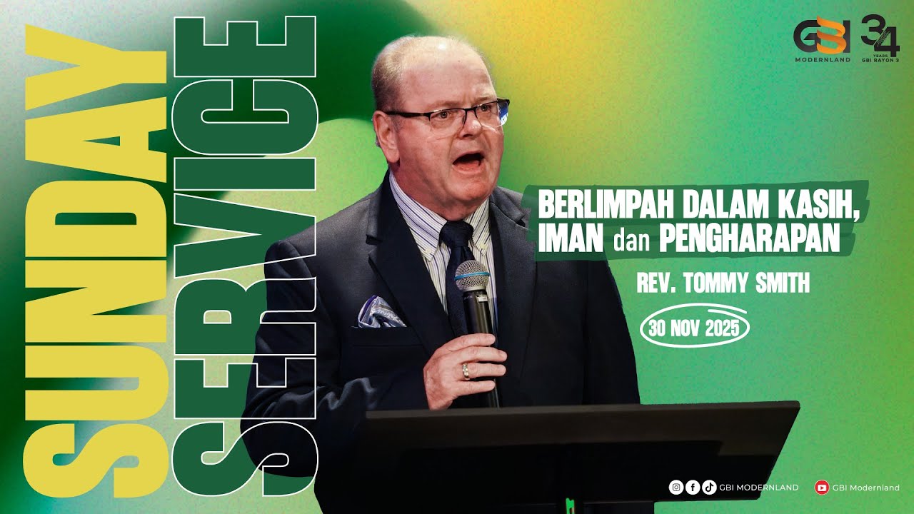 Berlimpah Dalam Kasih, Iman dan Pengharapan - Rev. Tommy Smith - 30 November 2025 - 