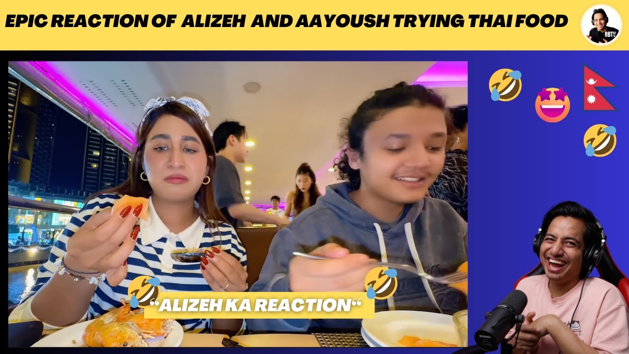 EPIC ALIZEH REACTION 😂😂 AAYOUSH ALIZEH TRYING THAI FOOD IN THAILAND | Reaction Video