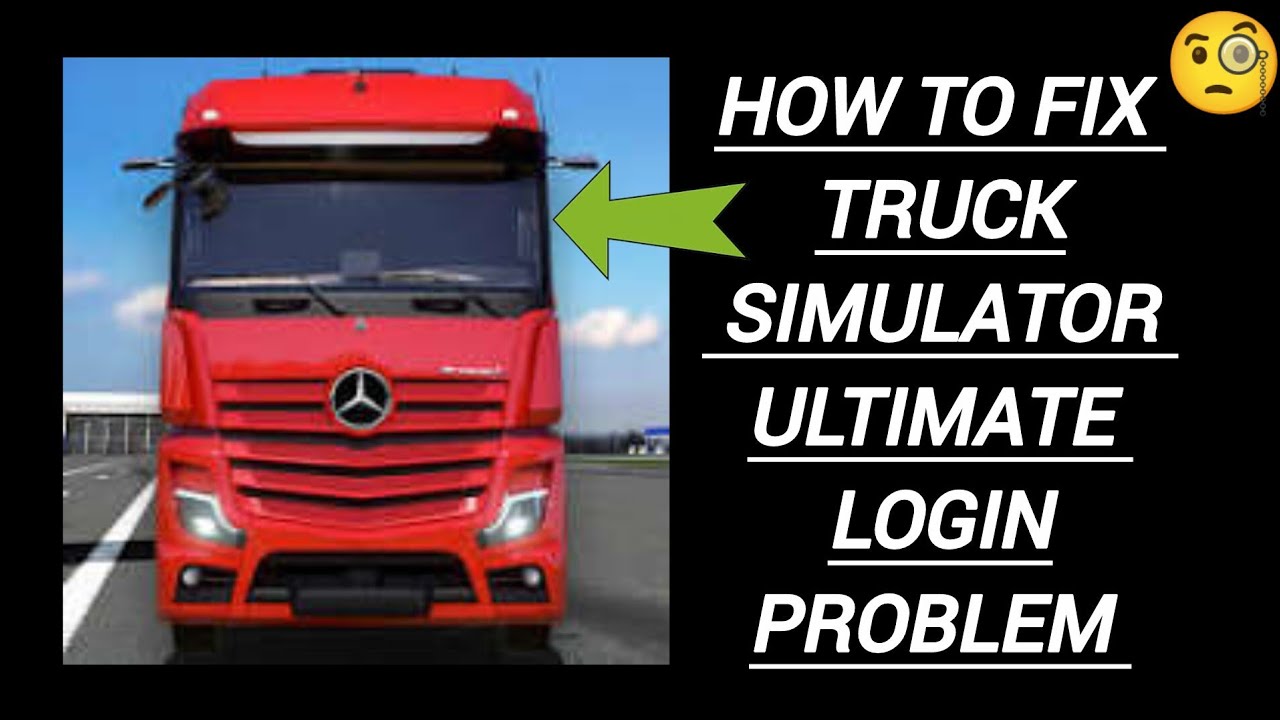 How To Fix Truck Simulator: Ultimate 'Login' Problem || Tech Issues Solutions