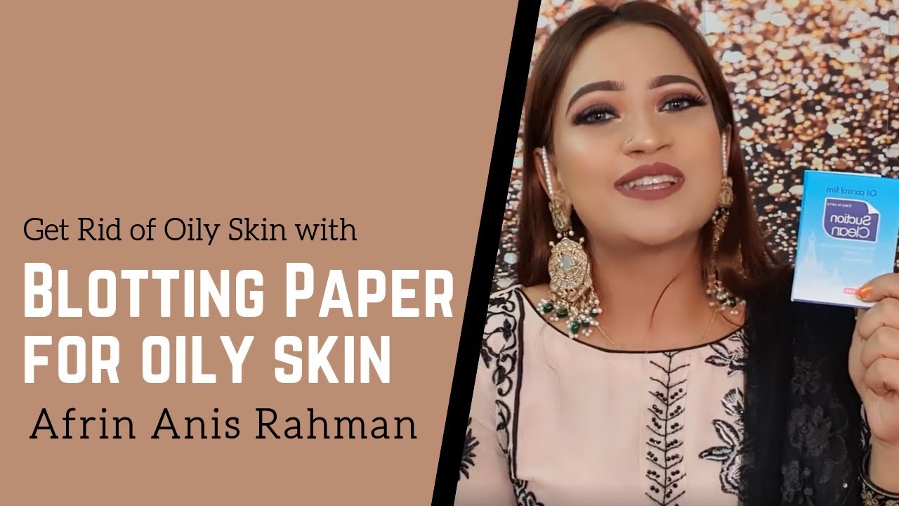 Get Rid of Sweating With Blotting Papers | Afrin Anis Rahman