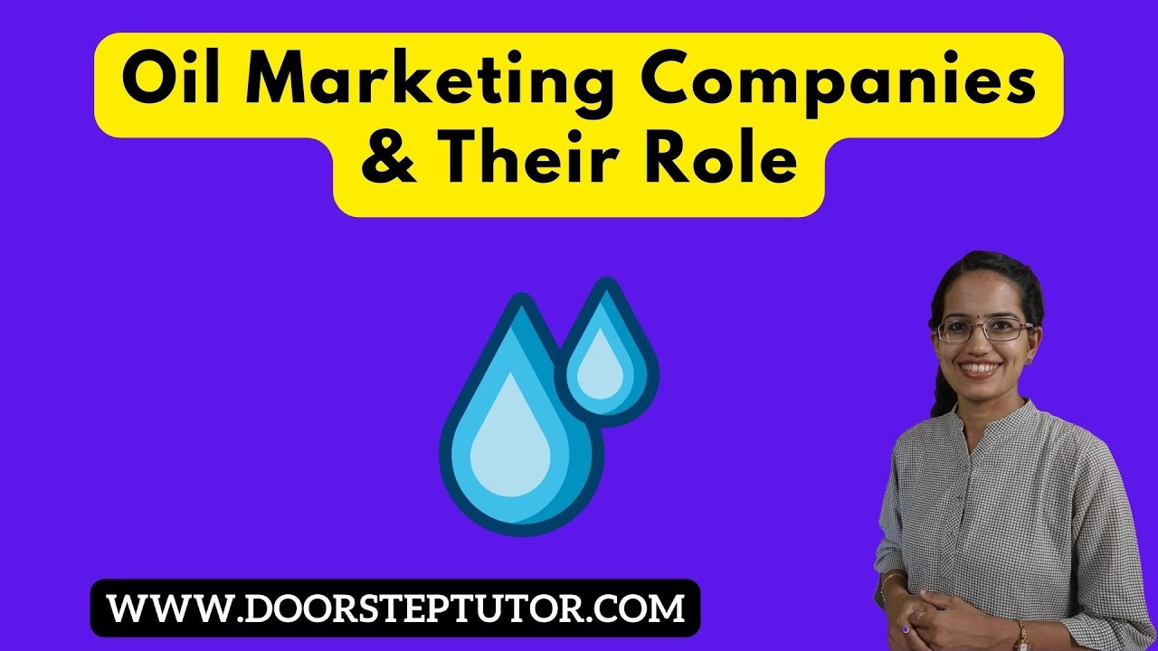 What are Oil Marketing Companies - Public & Private? Their Roles in India