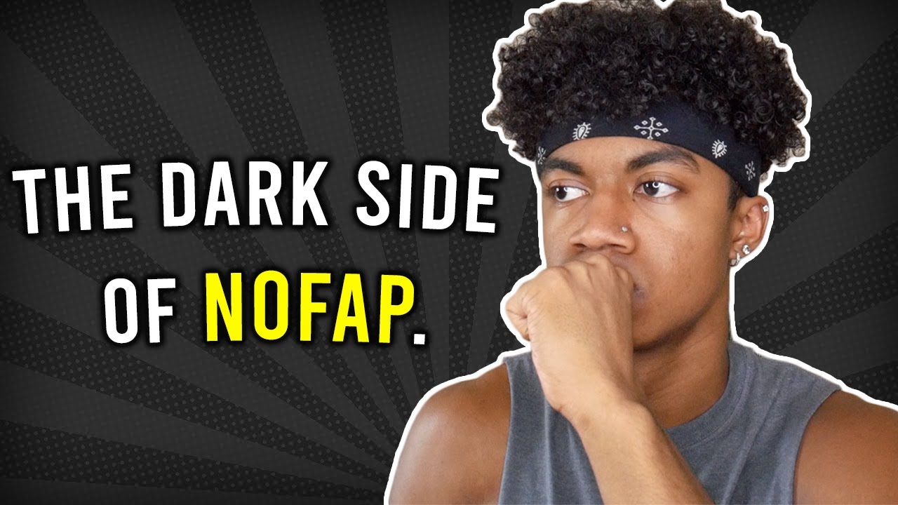 THE DARK SIDE OF NOFAP (Cons of Doing NoFap)