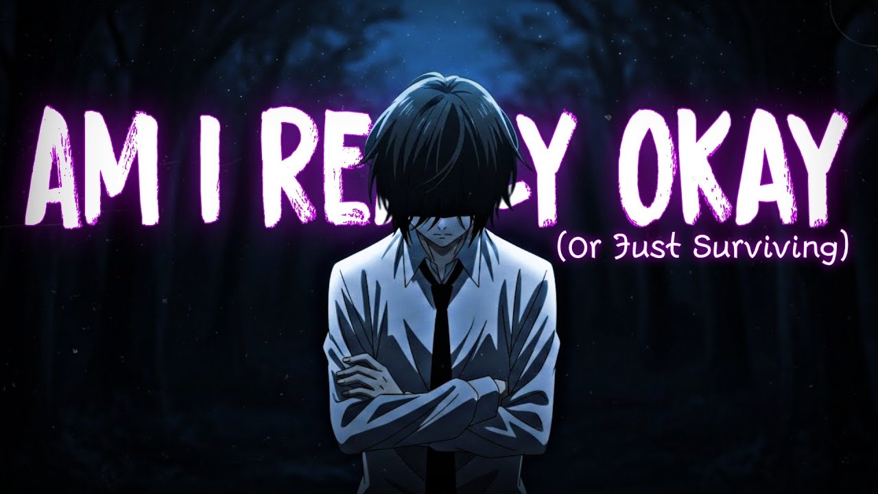 Am I Really Okay - Or Just Surviving - By MixSical Soul ( Official Lyrics Video)