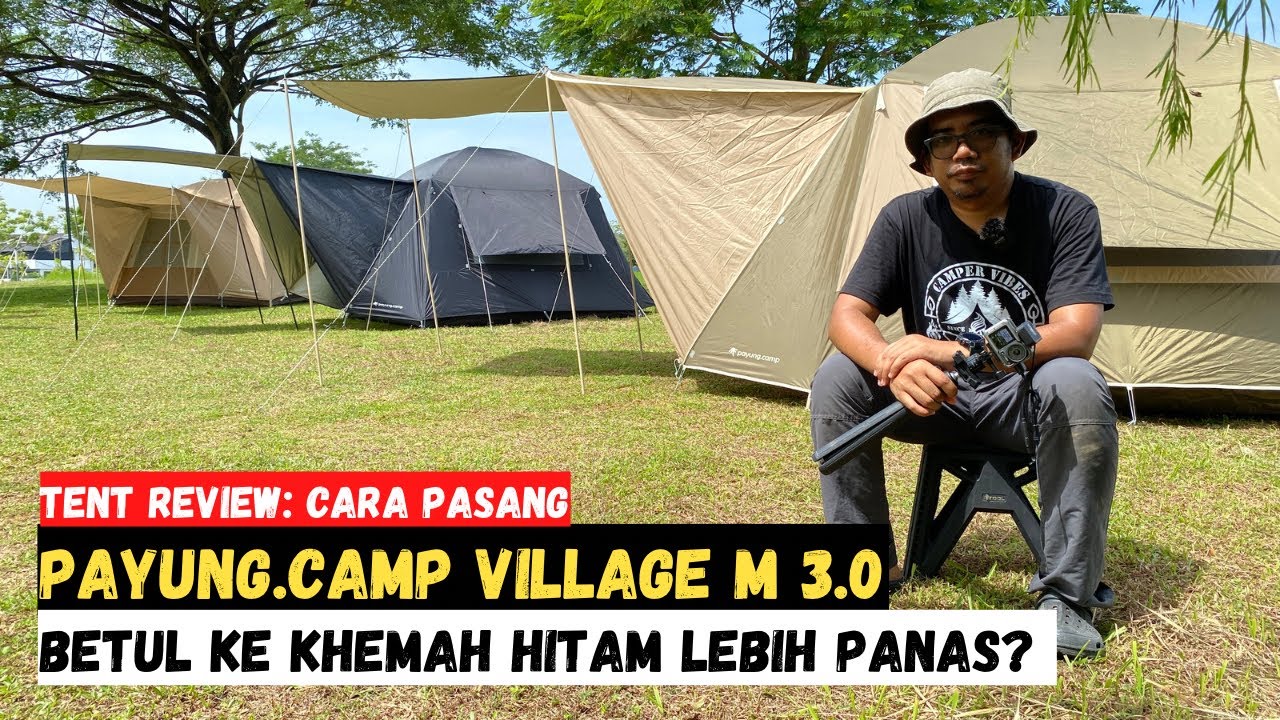 Tent Review: Cara pasang PAYUNG.CAMP VILLAGE M 3.0 | Betul ke khemah hitam lebih panas?