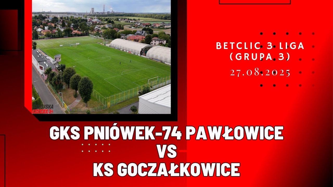 BETCLIC 3 LIGA: GKS PNIÓWEK-74 PAWŁOWICE - KS GOCZAŁKOWICE (SKRÓT MECZU)