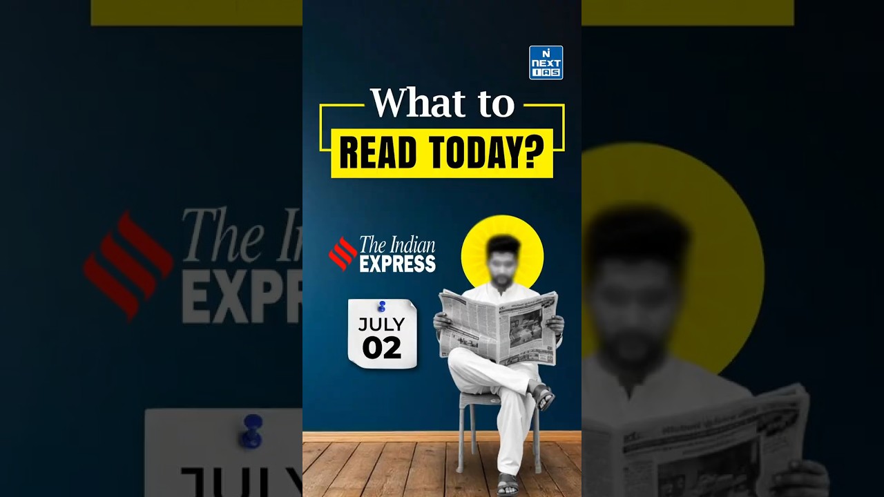 What to Read in Today&rsquo;s Newspaper? | Daily News Analysis for UPSC #theindianexpress #nextias
