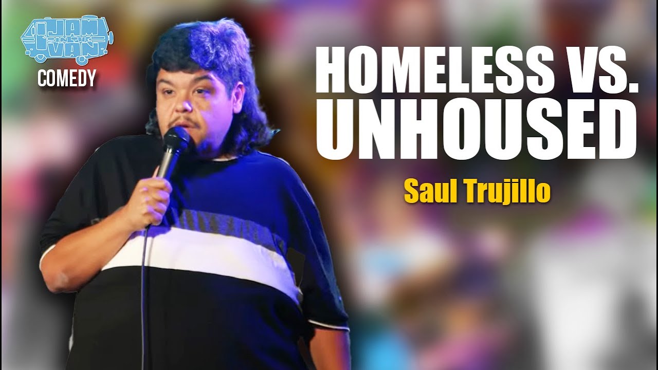 Homeless Vs. Unhoused: Comedian 's Hilarious Take on Poverty I Saul Trujillo I Stand Up Comedy