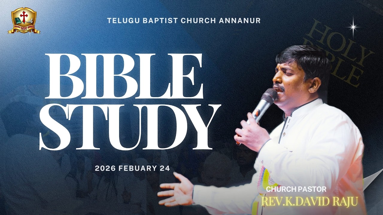 TBC ANNANUR I BIBLE STUDY SERVICE I 25 FEB 2026 I REV K DAVID RAJU
