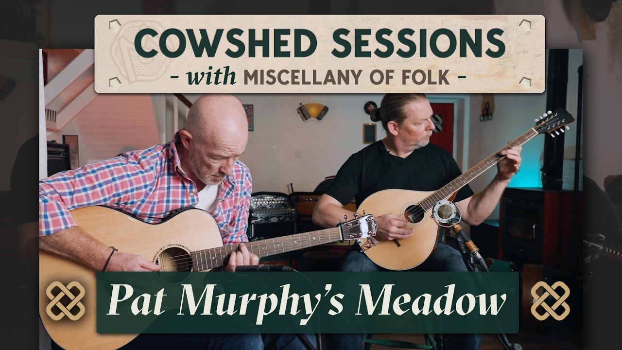 Breathtaking Rendition of 'Pat Murphy's Meadow' by Miscellany of Folk (Cowshed Sessions)