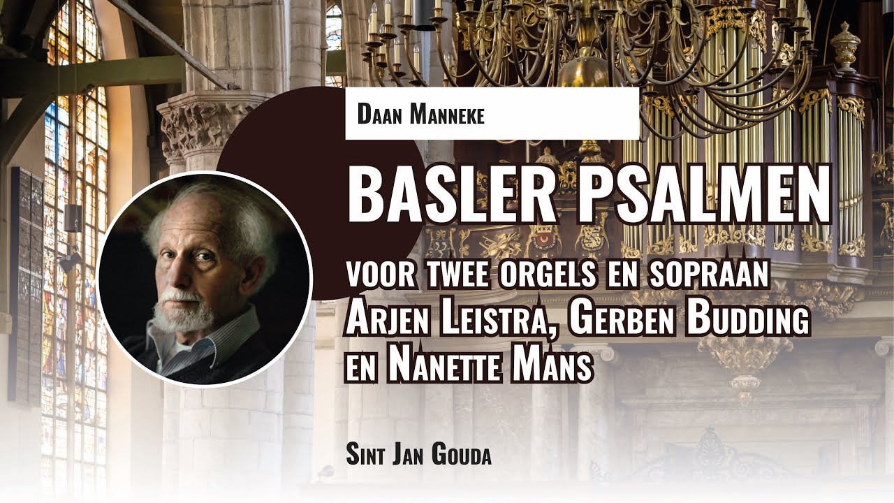 Manneke: BASLER PSALMEN voor 2 orgels en sopraan | Gerben Budding, Arjen Leistra en Nannette Mans