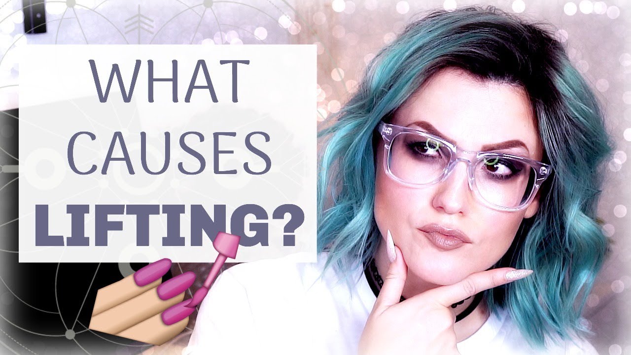WHAT CAUSES LIFTING? | GEL & ACRYLIC NAILS