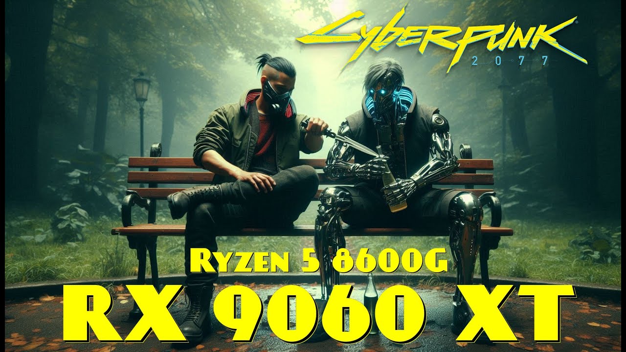 RX 9060 XT 8GB -- Ryzen 5 8600G -- Cyberpunk 2077 FPS Test