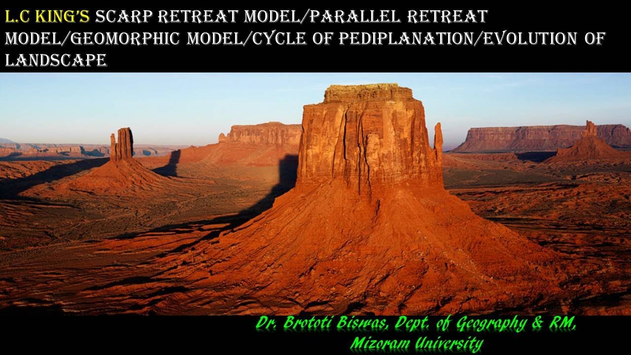 L.C King&rsquo;s Scarp/Parallel retreat/Geomorphic model/Pediplanation cycle/Evolution of landscape