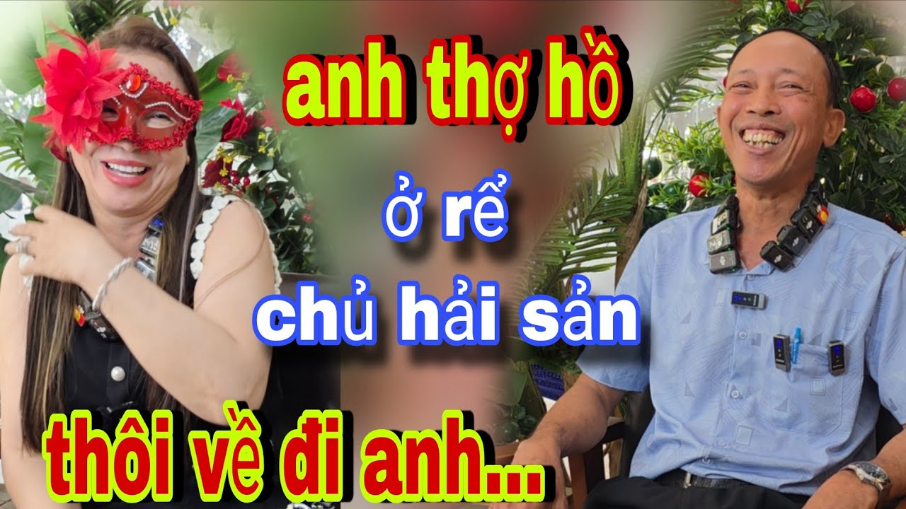 Anh Thợ Hồ Kết Nối Cô Chủ Hải Sản 25 Tỷ Cái Kết Bật Ngữa