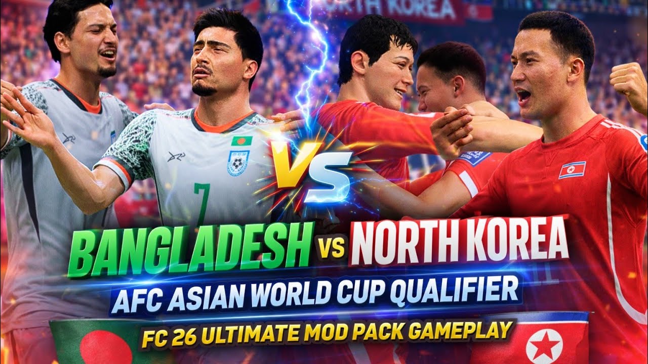 BANGLADESH VS NORTH KOREA l EA FC 26 BANGLADESH MOD l WORLD CUP QUALIFIER MATCH l MATCH 01  l 