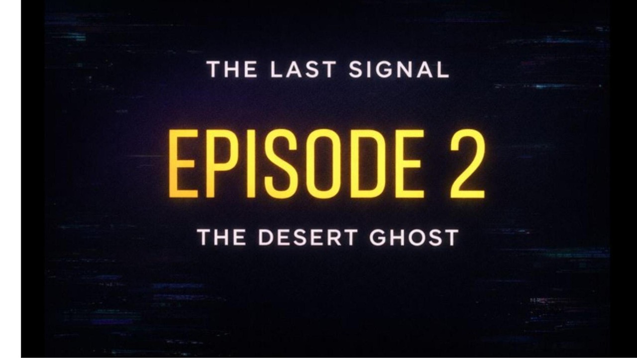 THE LAST SIGNAL - Episode 2: 