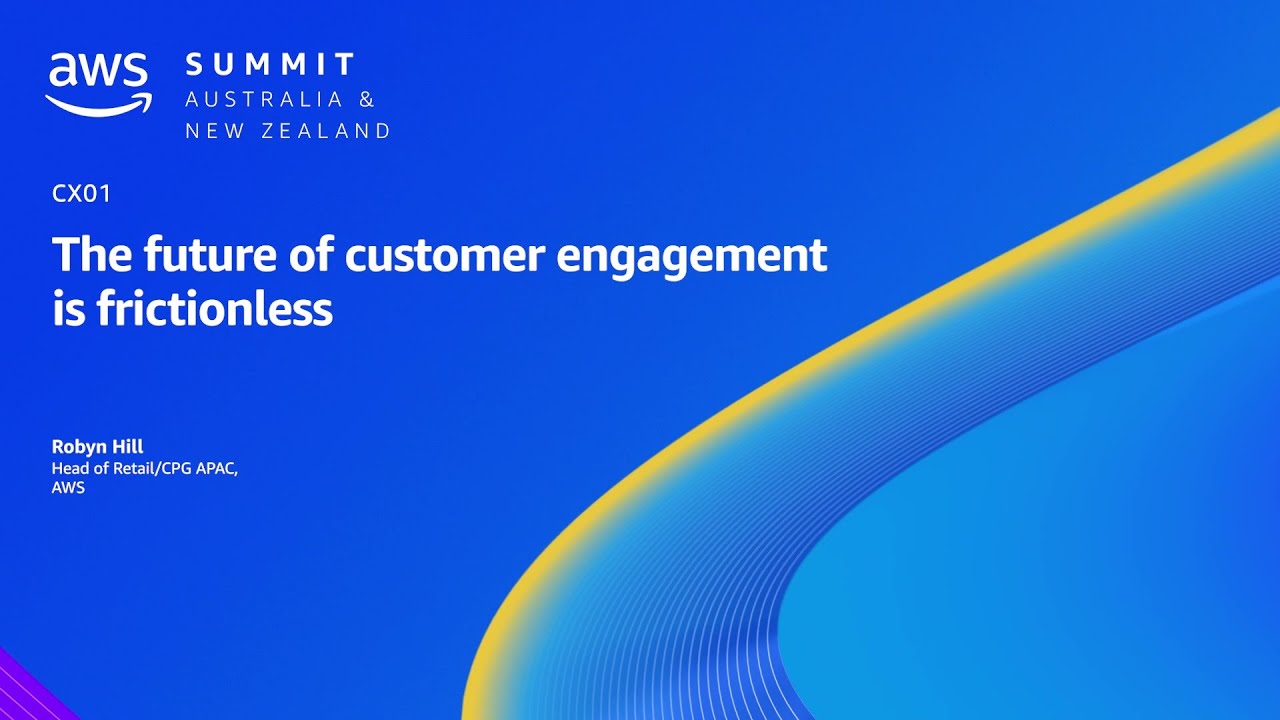AWS Summit ANZ 2023: The future of customer engagement is frictionless | AWS Events