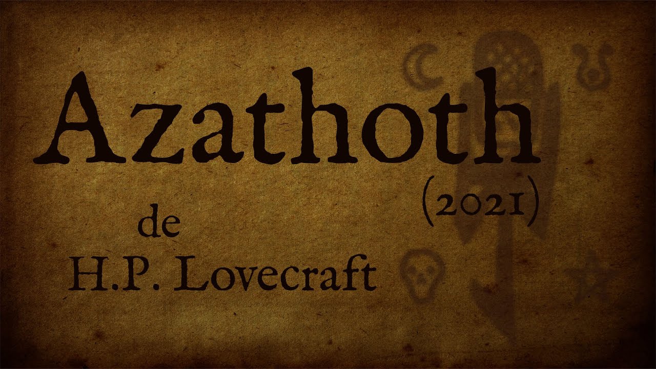 Azathoth - H.P. Lovecraft (AudioRelato 2021)