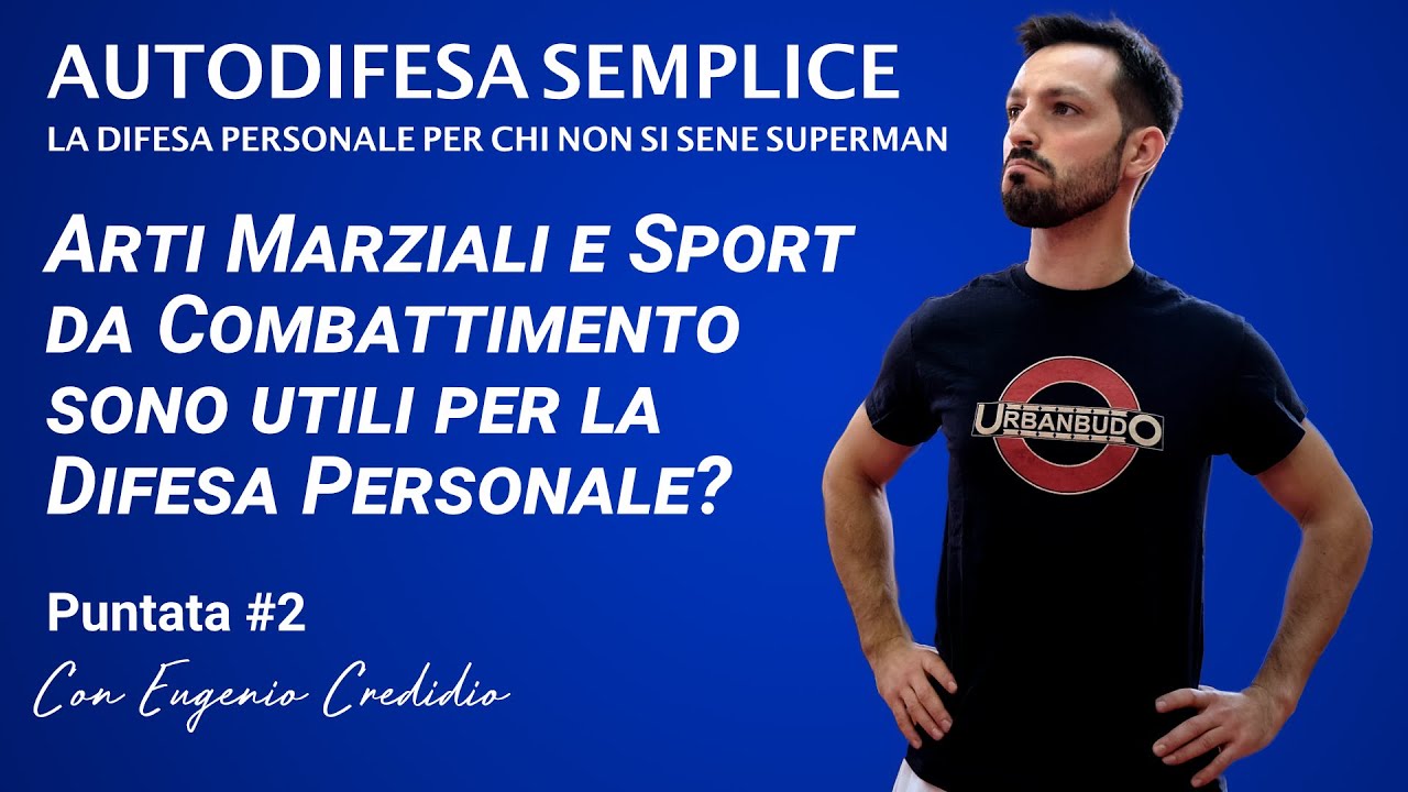 Autodifesa Semplice: le arti marziali sono utili per la difesa personale? (episodio #2)