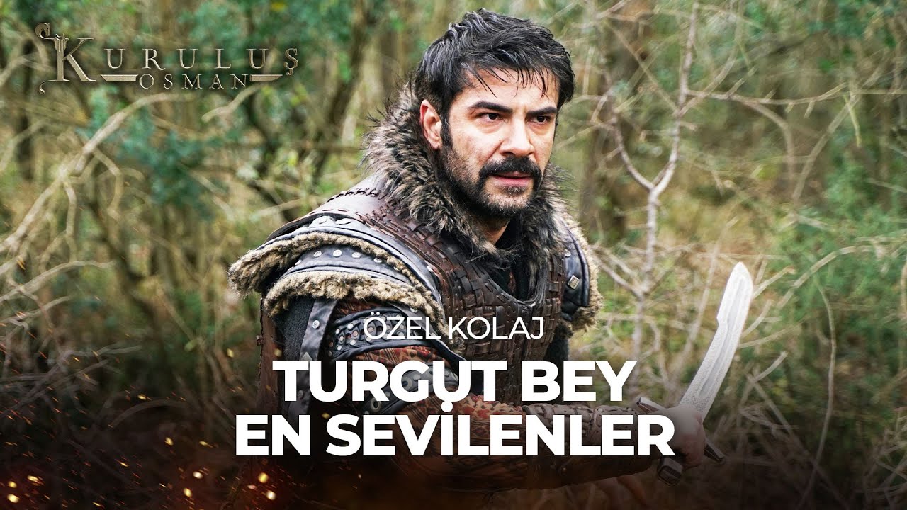 Turgut Bey En Sevilenler - Kuruluş Osman Özel Kolaj