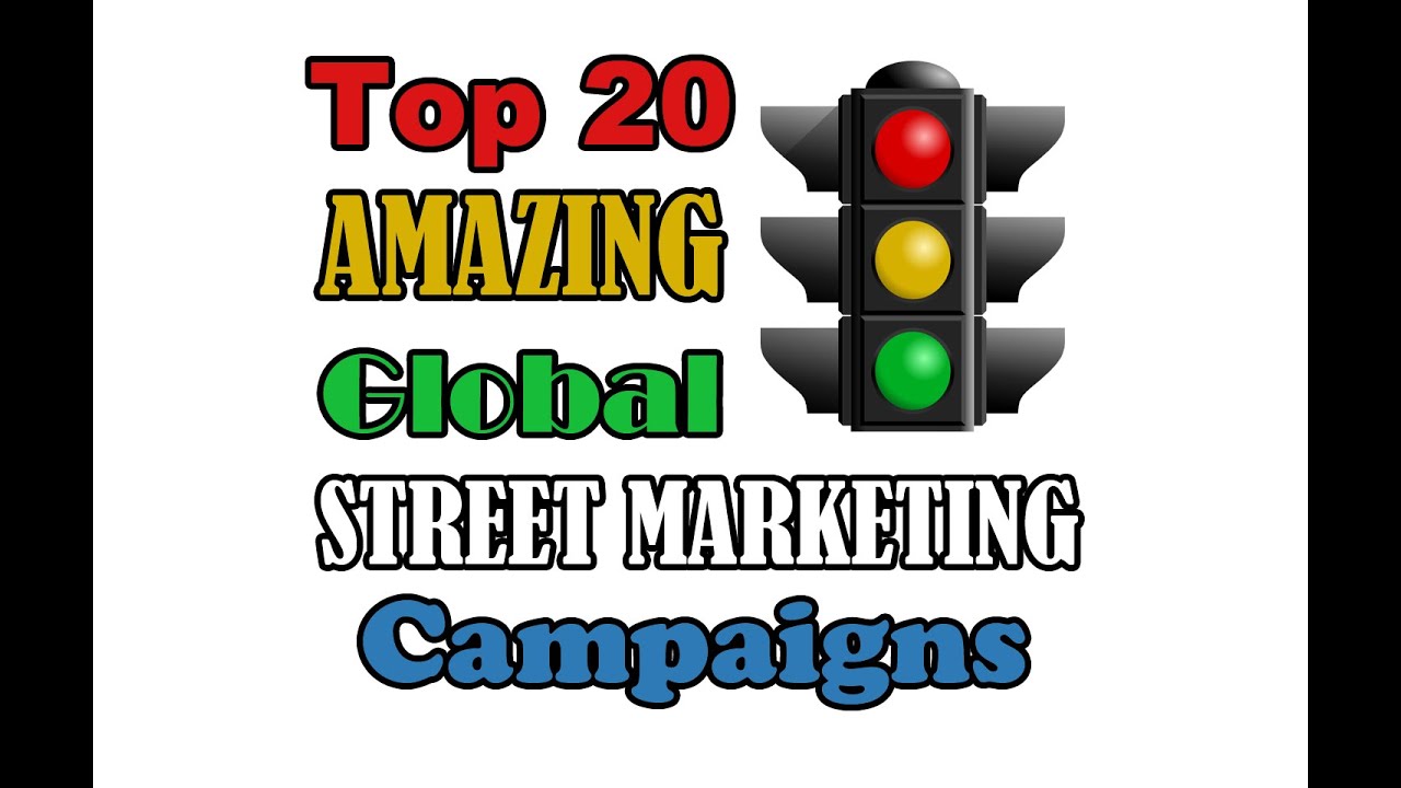 Top 20 AMAZING Global STREET MARKETING Campaigns