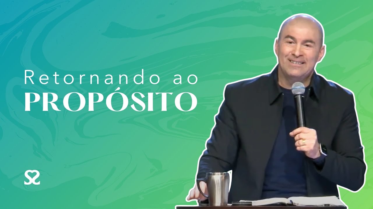 RETORNANDO AO PROPÓSITO | Pr. Jonas Ayres | Somos Igreja