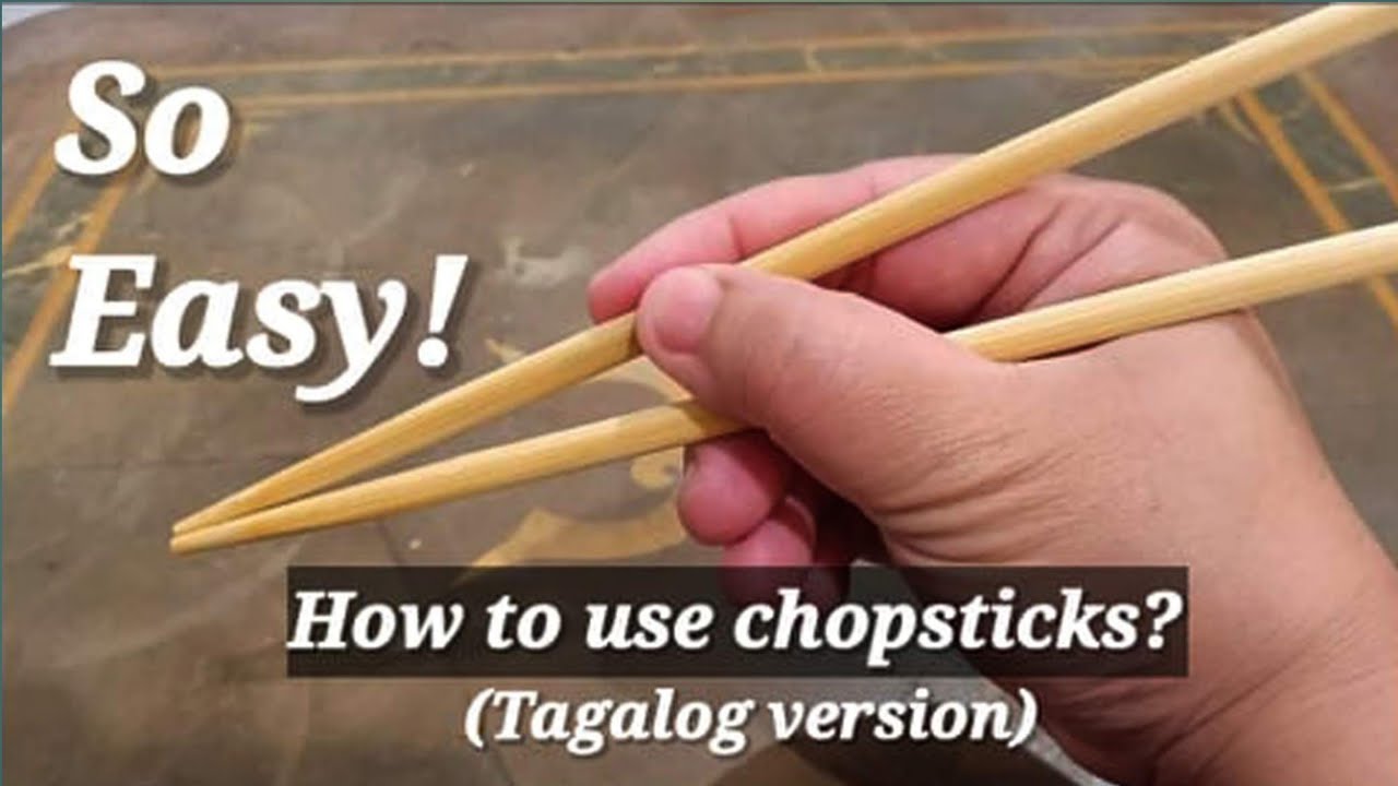 HOW TO USE CHOPSTICKS? (Tagalog Version)