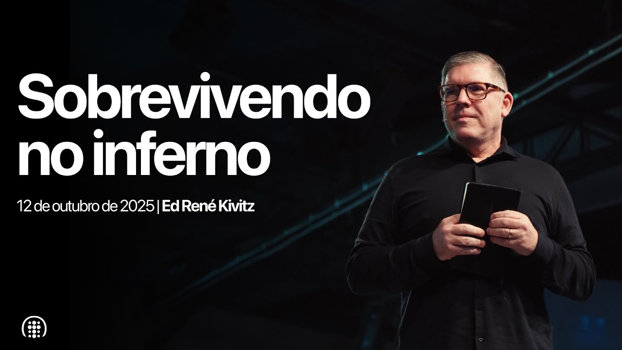 Sobrevivendo no inferno | Ed René Kivitz | 12 de outubro de 2025