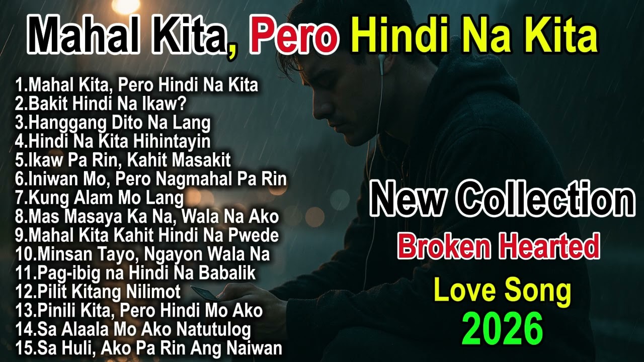 Mahal Kita, Pero Hindi Na Kita _ New Collection_Broken Hearted_ Love Song {2026}