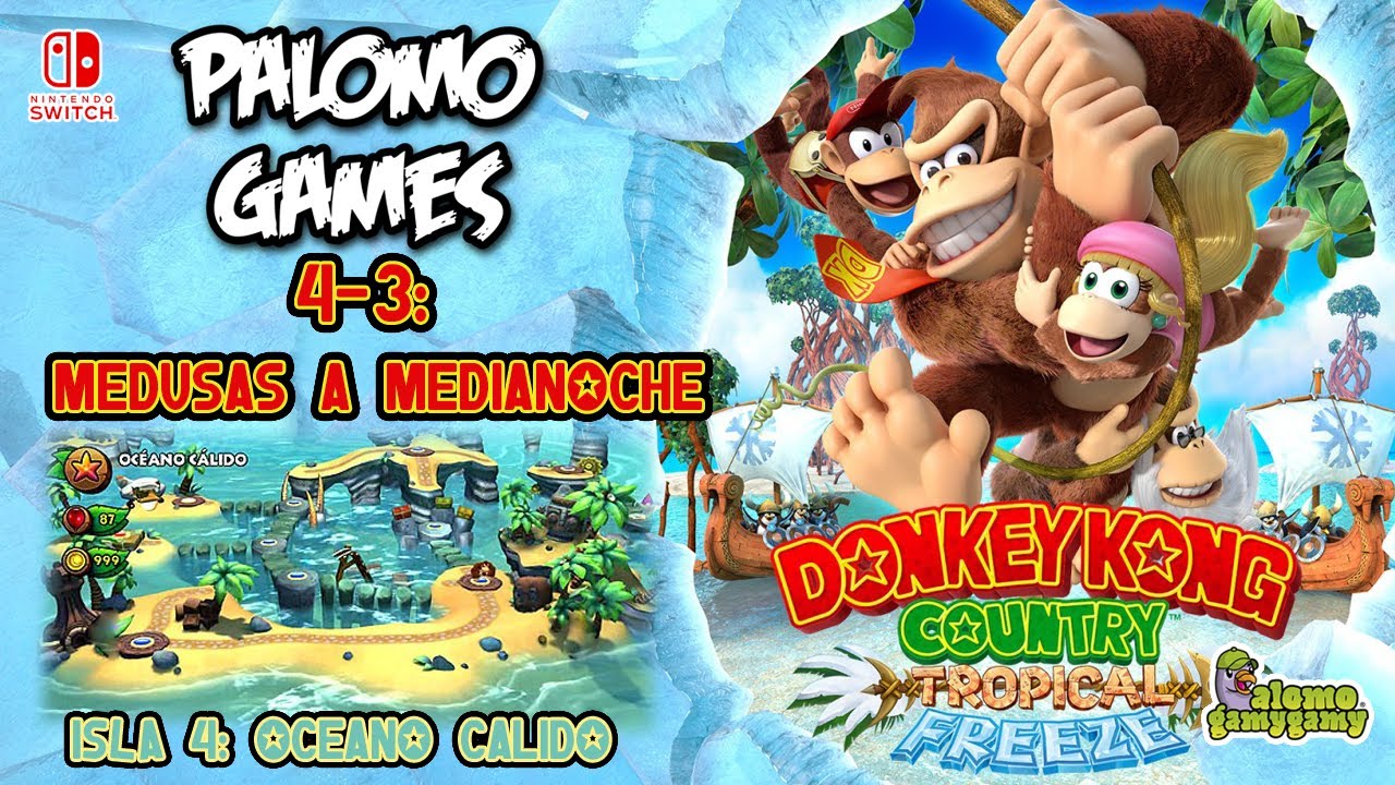 DKC: Tropical Freeze / 4-3: MEDUSAS A MEDIA NOCHE / FULL