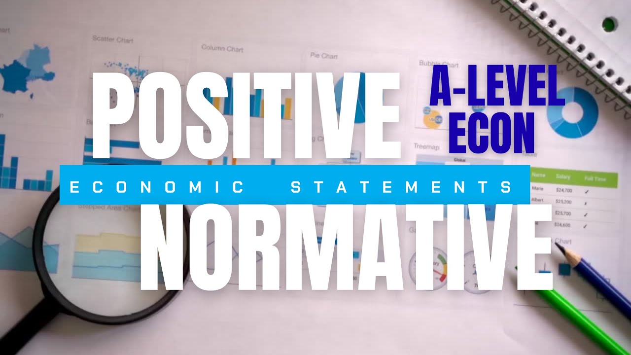 Positive vs Normative Statements in A-level Economics + Past Paper Questions Explained