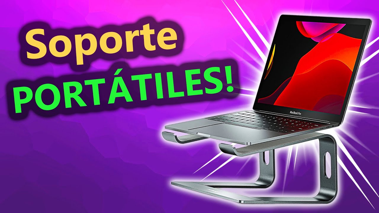 ¡Los Mejores SOPORTES para PORTÁTILES en 2021!