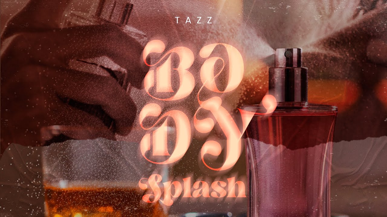 Tazz  - BodySplash (Prod.Parkeer)