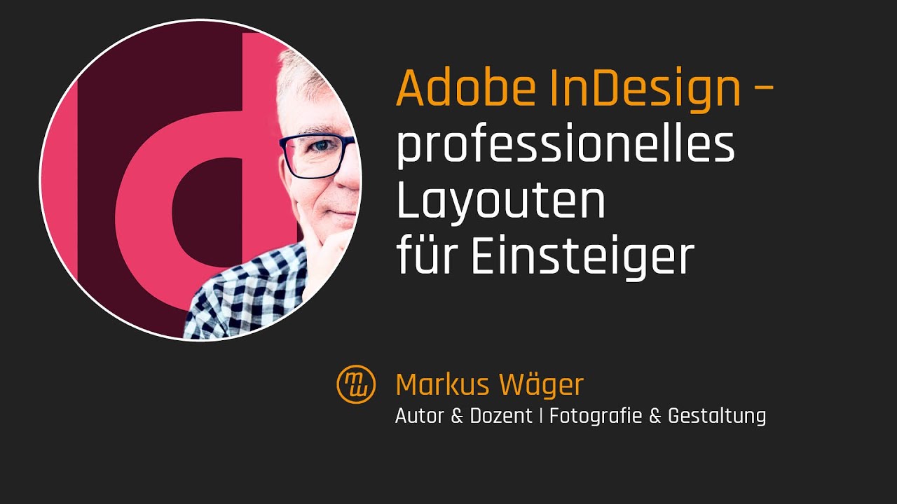 Adobe InDesign – professionelles Layouten für Einsteiger