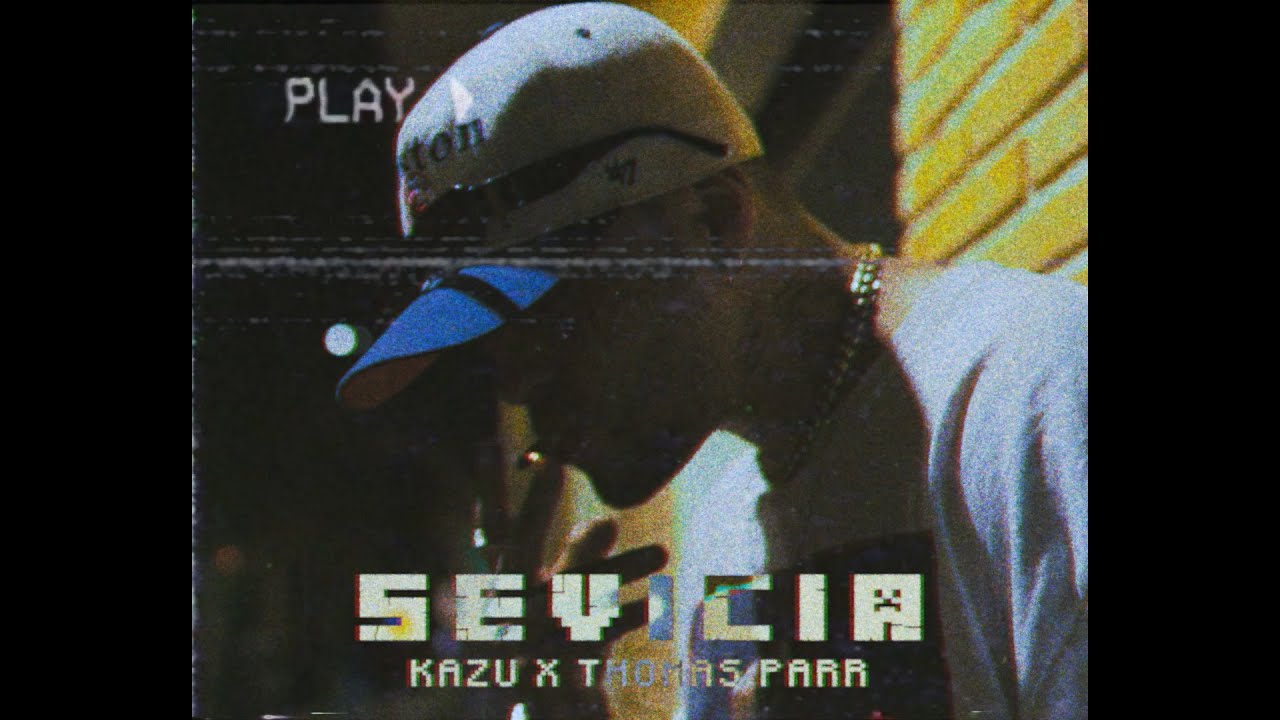 Kazu & G Promode X @thomasparr173  - Sevicia (Video Oficial)