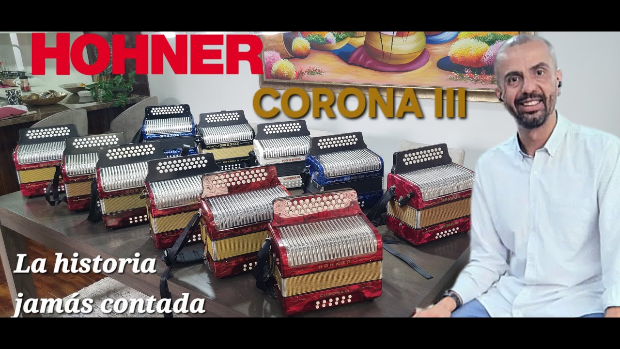 ACORDEÓN HOHNER CORONA III (EVOLUCIÓN E HISTORIA) - TIERRA DE CANTORES ACADEMIA VALLENATA